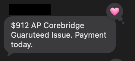 Text message: $912 AP Corebridge Guaranteed Issue. Payment today.